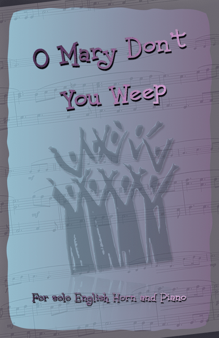 O Mary Don't You Weep, Gospel Song for English Horn and Piano (arr. David McKeown)