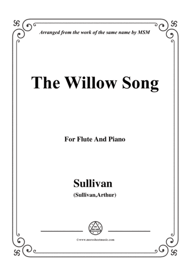 Sullivan-The Willow Song, for Flute and Piano (arr. MSM)