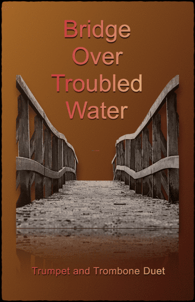 Bridge Over Troubled Water (arr. David McKeown)