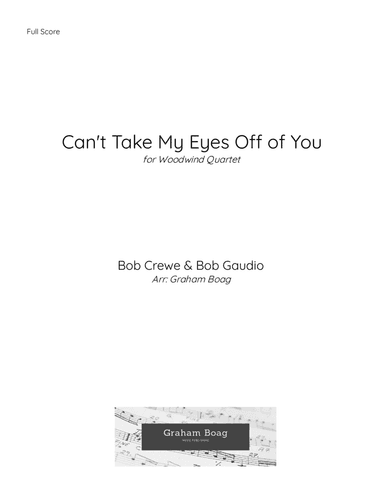 Can't Take My Eyes Off Of You (arr. Graham Boag)