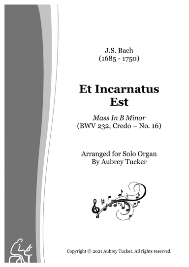 Organ: Et Incarnatus Est from Mass In B Minor (BWV 232, Credo – No. 16) - J.S. Bach (arr. Aubrey Tucker)