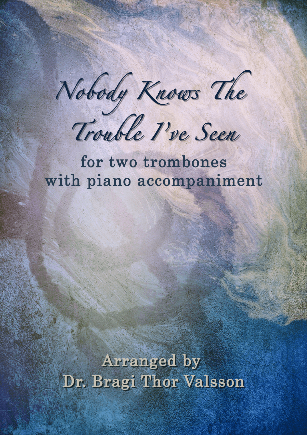Nobody Knows The Trouble I've Seen - duet for trombones with piano accompaniment (arr. Bragi Thor Valsson)