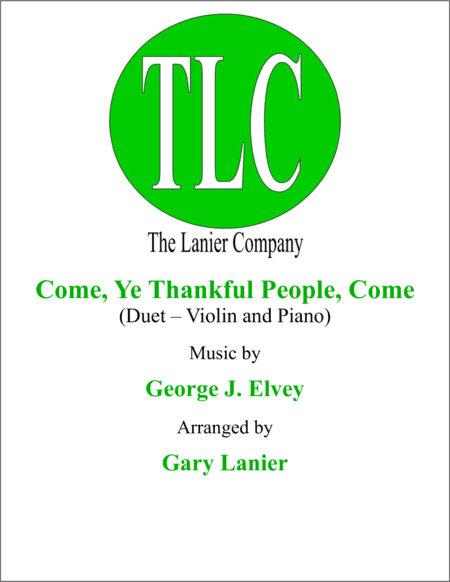 COME, YE THANKFUL PEOPLE, COME (Duet – Violin and Piano/Score and Parts) (arr. Gary Lanier)