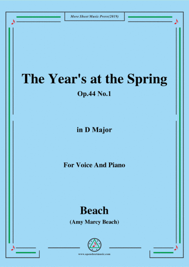 Beach-The Year's at the Spring,Op.44 No.1,in D Major,for Voice and Piano (arr. MSM)