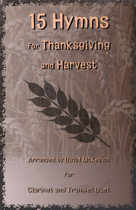 15 Favourite Hymns for Thanksgiving and Harvest for Clarinet and Trumpet Duet (arr. David McKeown)