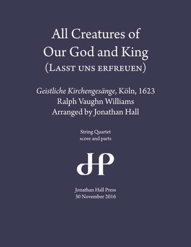 All Creatures of Our God and King (arr. Jonathan Hall)