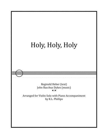 Holy, Holy, Holy - Violin Solo with Piano Accompaniment (arr. K.L. Phillips)