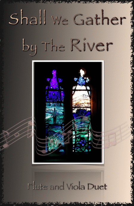 Shall We Gather at The River, Gospel Hymn for Flute and Viola Duet (arr. David McKeown)