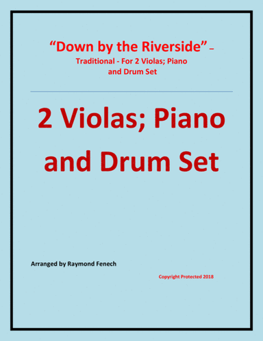 Down by the Riverside - Traditional - 2 Violas; Piano and Drum Set - Intermediate level (arr. Raymond Fenech)