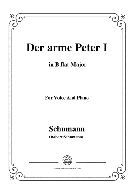 Schumann-Der arme Peter 1,in B flat Major,for Voice and Piano (arr. MSM)
