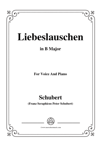 Schubert-Liebeslauschen(The Maiden's Serenade),D.698,in B Major,for Voice&Piano (arr. MSM)