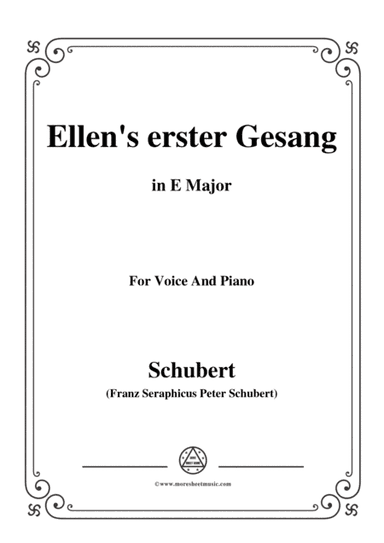 Schubert-Ellen's erster Gesang I,Op.52 No.1,in E Major,for Voice&Piano (arr. MSM)