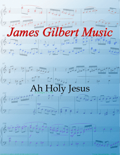 Ah, Holy Jesus (arr. James Gilbert)