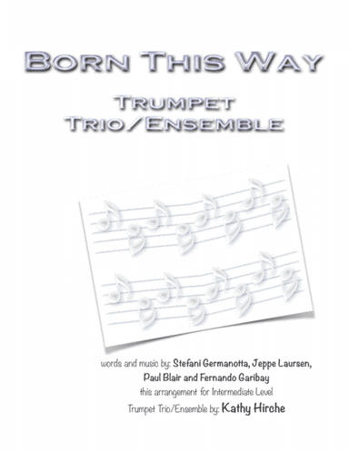 Born This Way (arr. Kathy Hirche)