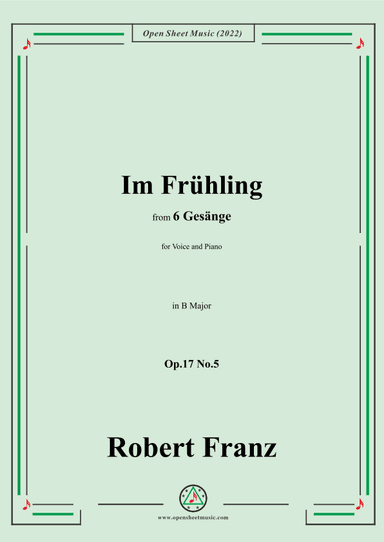 Franz-Im Fruhling,in B Major,Op.17 No.5,from 6 Gesange (arr. OSM Press)