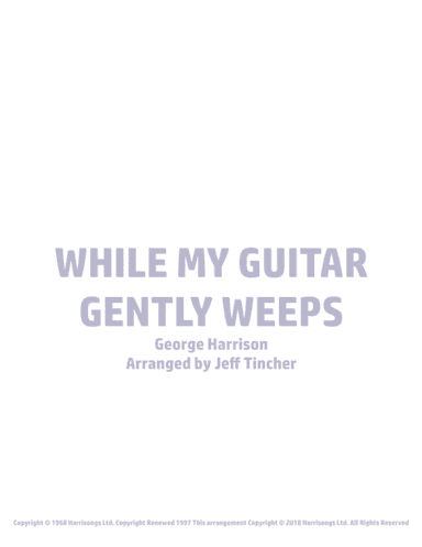 While My Guitar Gently Weeps (arr. Jeff Tincher)
