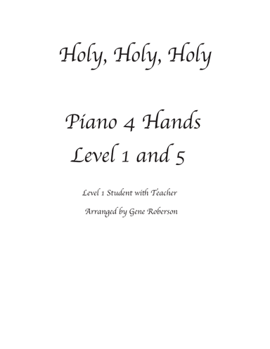 Holy, Holy, Holy  Piano 4 Hands Level 1 and Teacher (arr. Gene Roberson)