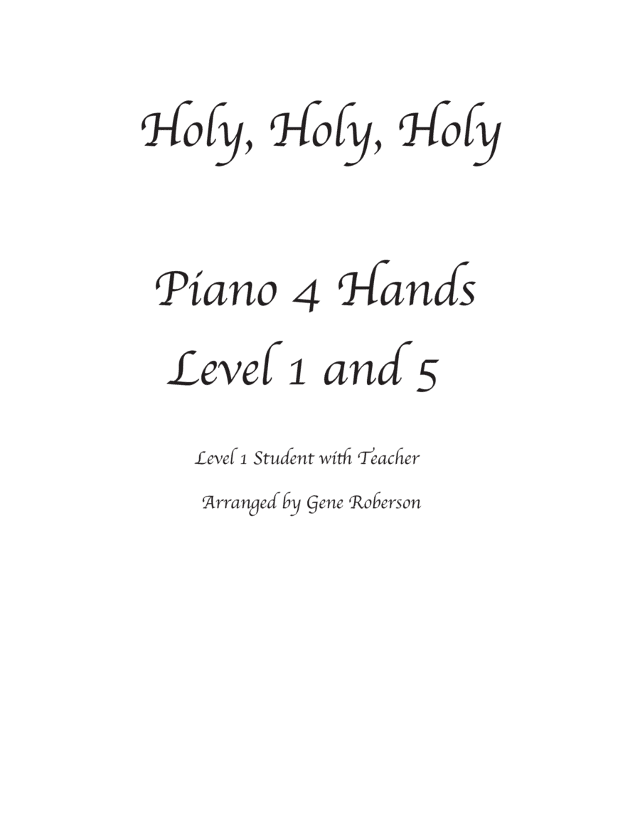 Holy, Holy, Holy  Piano 4 Hands Level 1 and Teacher (arr. Gene Roberson)