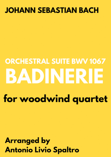 Badinerie (J.S. Bach) for Woodwind Quartet (arr. Antonio Livio Spaltro)