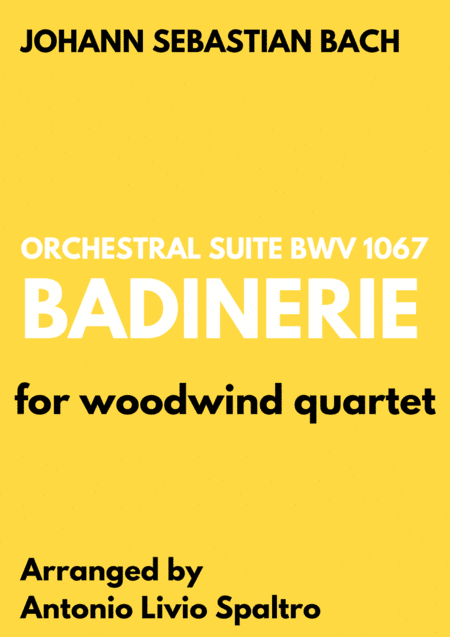 Badinerie (J.S. Bach) for Woodwind Quartet (arr. Antonio Livio Spaltro)