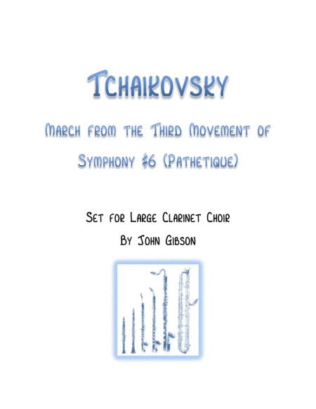 March from Symphony #6 (Pathetique) for Clarinet Choir (arr. John Gibson)