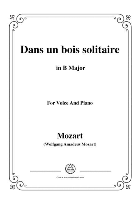 Mozart-Dans un bois solitaire,in B Major,for Voice and Piano (arr. MSM)