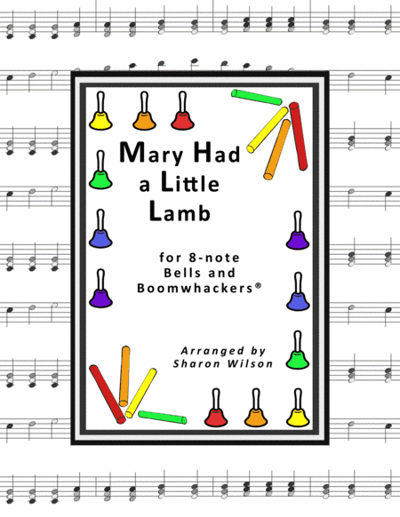 Mary Had a Little Lamb (for 8-note Bells and Boomwhackers with Black and White Notes) (arr. Sharon Wilson)