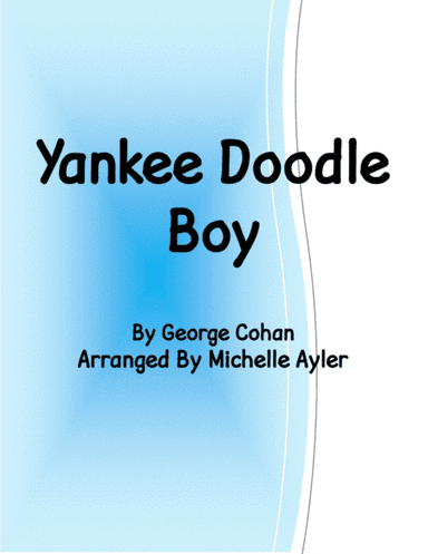 Yankee Doodle Boy (arr. Michelle Ayler)