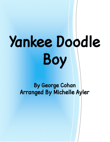 Yankee Doodle Boy (arr. Michelle Ayler)