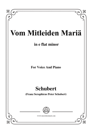 Schubert-Vom Mitleiden Mariä in e flat minor,for voice and piano (arr. MSM)