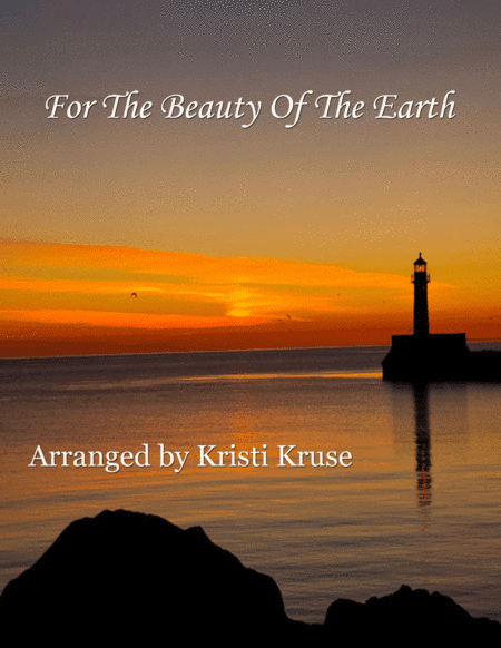 For The Beauty Of The Earth Piano Solo (arr. Kristi Kruse)