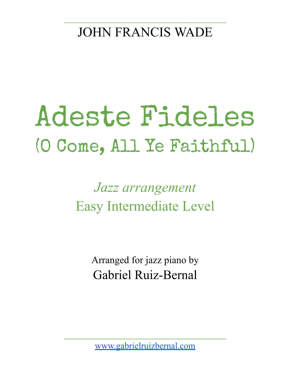 ADESTE FIDELES -O Come All Ye Faithful- (jazz piano harmonization) (arr. Gabriel Ruiz-Bernal (ASCAP))