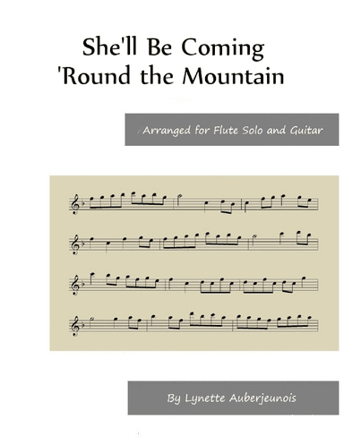 She’ll Be Coming ‘Round the Mountain - Flute Solo with Guitar Chords (arr. Lynette Auberjeunois)