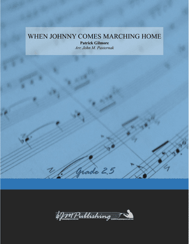 When Johnny Comes Marching Home (arr. John M. Pasternak)