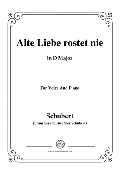 Schubert-Alte Liebe rostet nie in D Major,for voice and piano (arr. MSM)