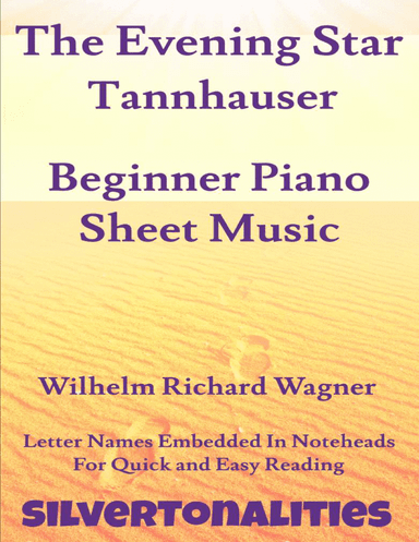 Evening Star Tannhauser Beginner Piano Sheet Music (arr. SilverTonalities)