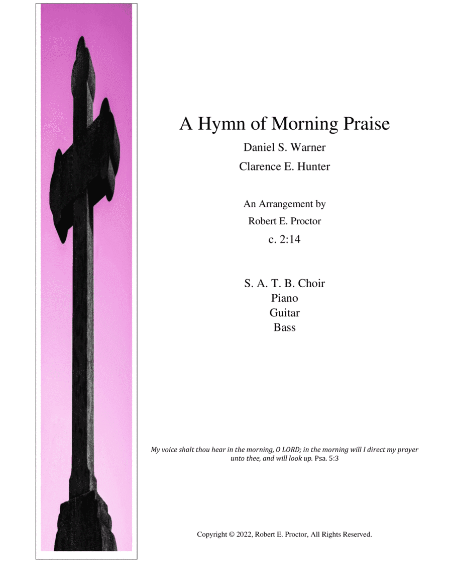 A Hymn of Morning Praise for SATB Choir and accompaniment (arr. Robert E. Proctor)
