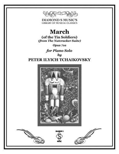 MARCH OF THE TIN SOLDIERS from The Nutcracker Suite by Tchaikovsky for Solo Piano (arr. Diamond S Music)