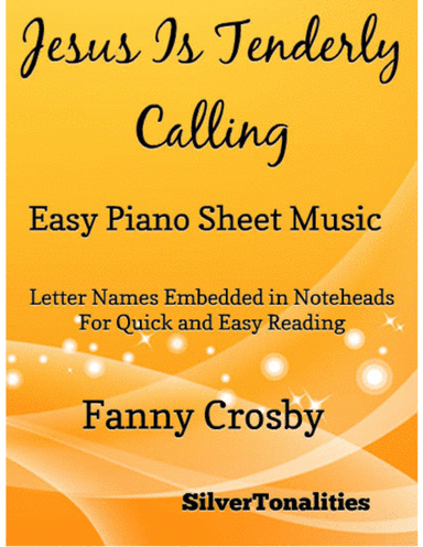 Jesus Is Tenderly Calling Easy Piano Sheet Music (arr. SilverTonalities)