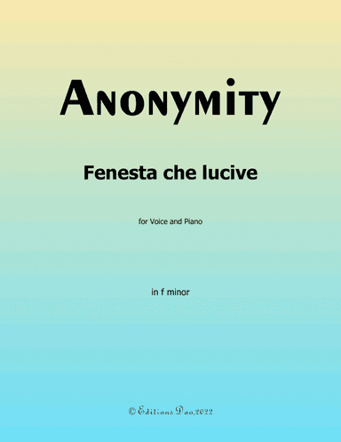 Fenesta che lucive, by Nameless, in f minor (arr. Editions Dao)