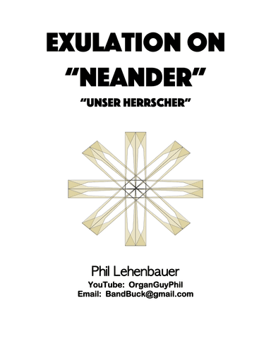 Exultation on "Neander" (Unser Herrscher) organ work by Phil Lehenbauer (arr. Phil Lehenbauer)