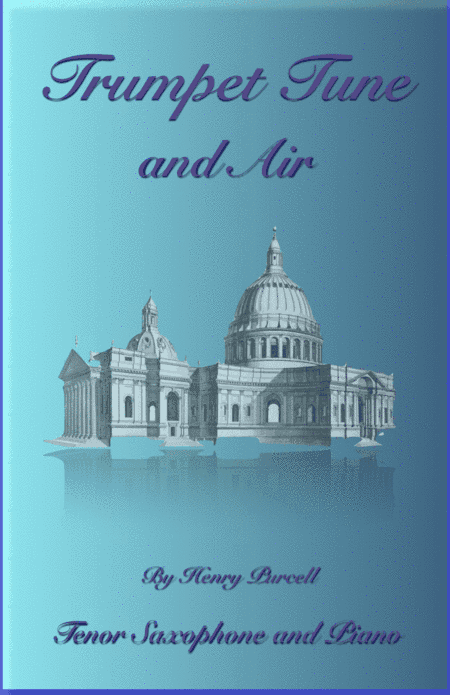 Trumpet Tune and Air, by Purcell; for solo Tenor Saxophone and Piano (arr. David McKeown)
