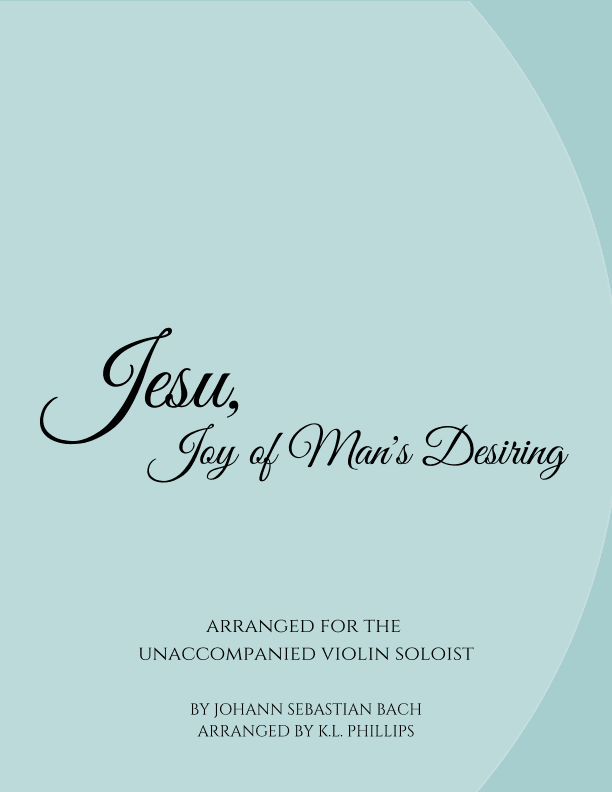 Jesu, Joy of Man's Desiring - Unaccompanied Violin Solo (arr. K.L. Phillips)