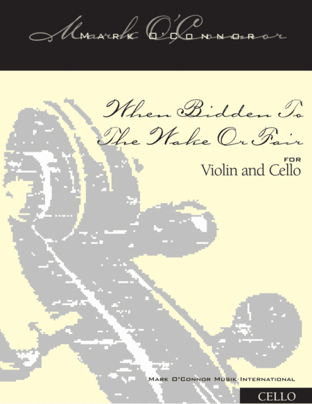 When Bidden To The Wake Or Fair (cello part - violin and cello) (arr. Mark O'Connor)