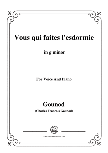 Gounod-Vous qui faites l'esdormie in g minor, for Voice and Piano (arr. MSM)