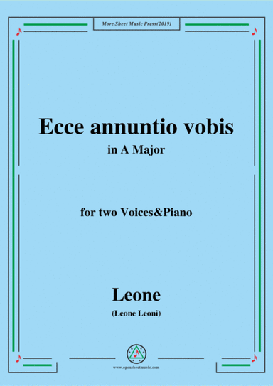 Leoni-Ecce annuntio vobis,in A Major,for two Voices&Piano (arr. MSM)