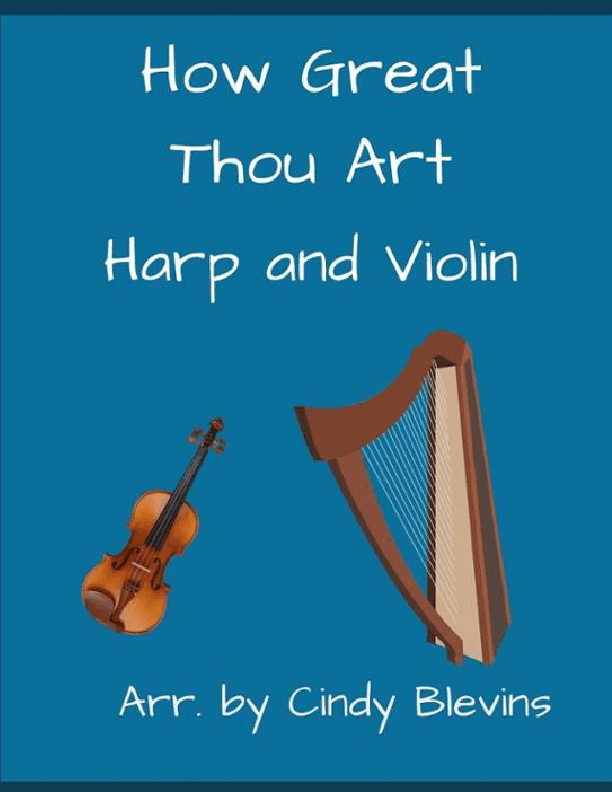 How Great Thou Art, for Harp and Violin (arr. Cindy Blevins)