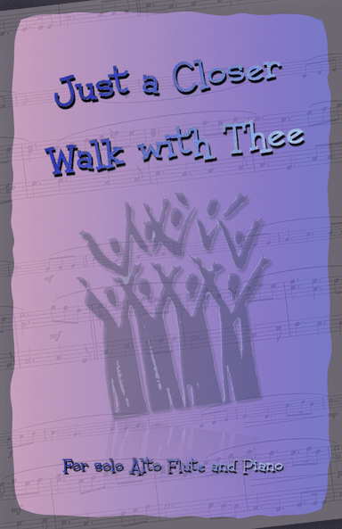 Just A Closer Walk With Thee, Gospel Hymn for Alto Flute and Piano (arr. David McKeown)