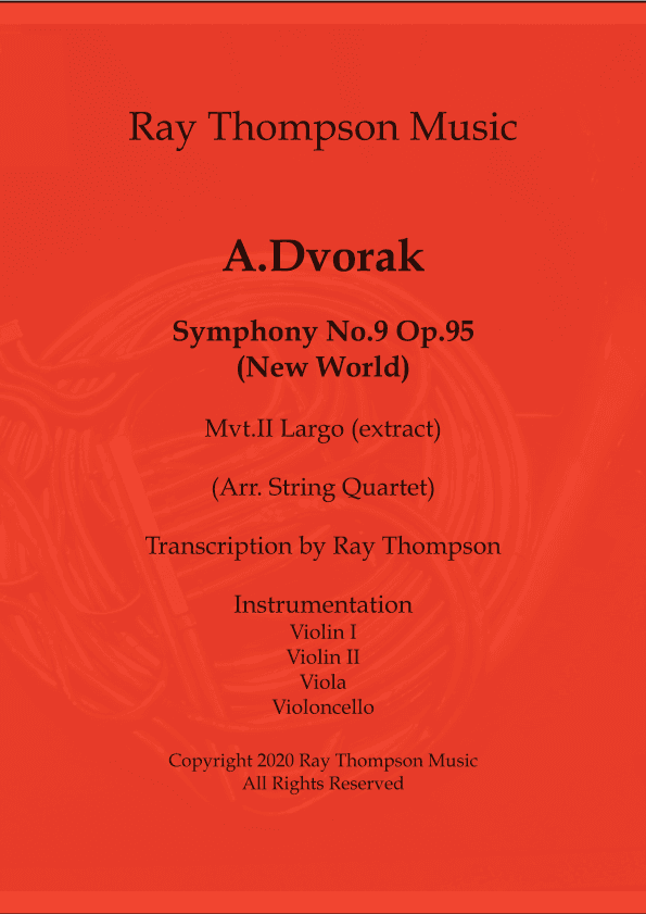 Dvorak: Largo (extract) from Symphony No.9 (New World) Op.95 - string quartet (arr. Ray Thompson)