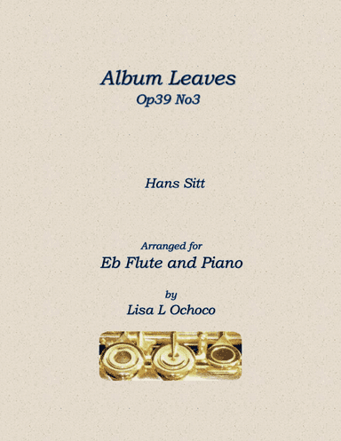 Album Leaves Op39 No3 for Eb Flute and Piano (arr. Lisa L Ochoco)